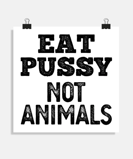 Poster eat pussy not gli animali