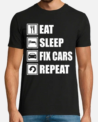 Eat Sleep Fix Cars Repeat T-Shirt Funny Car Lover Gift Eat Sleep Fix Cars Repeat T-Shirt Funny Car Lover Gift