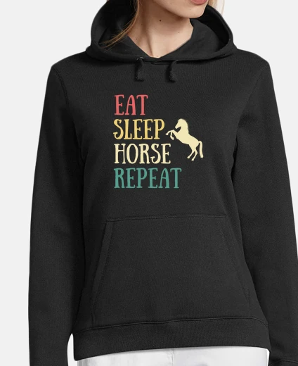 Hoodie eat sleep horse humor horse woman