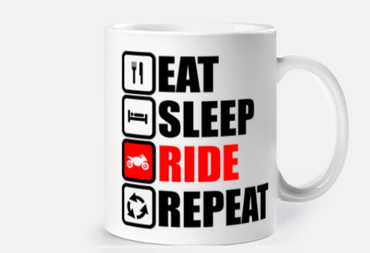Cup eat sleep ride repeat