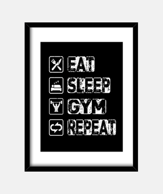 EAT SLEEP GYM REPEAT! - Frame