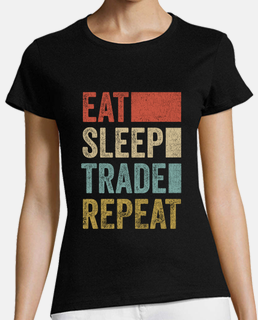 eat sleep trade repeat trading shirt
