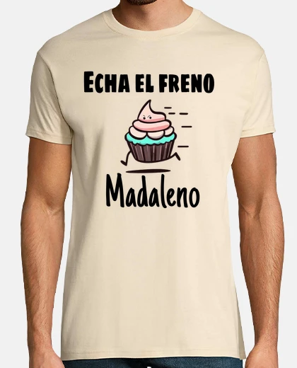 Camiseta Echa el freno madaleno
