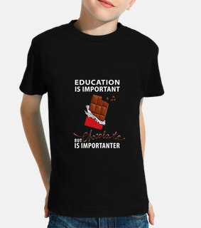 education is important - but chocolate i
