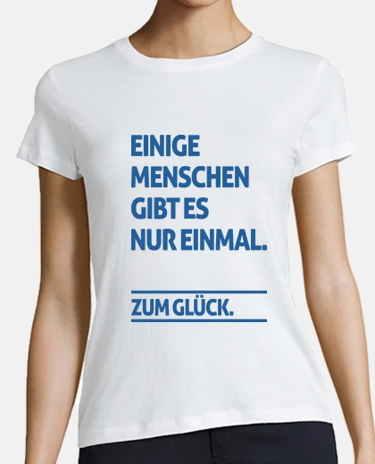 T-shirt Einige Menschen gibt es nur einmal