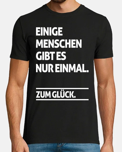 Tee-shirt einige menschen gibt is nur einmal