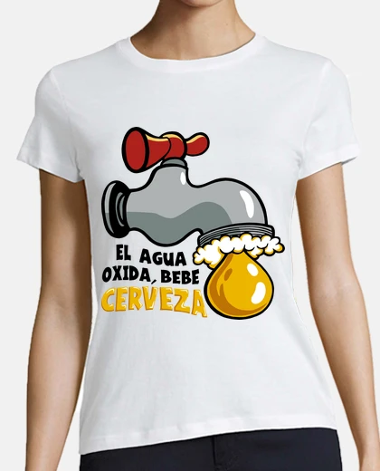 Camiseta El Agua oxida, bebe Cerveza