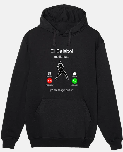 Sudadera El Beisbol Me Llama y me tengo que ir