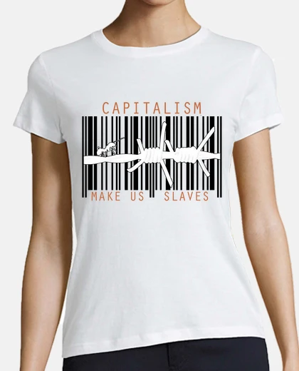 Playera El Capitalismo Nos Hace Esclavos 6
