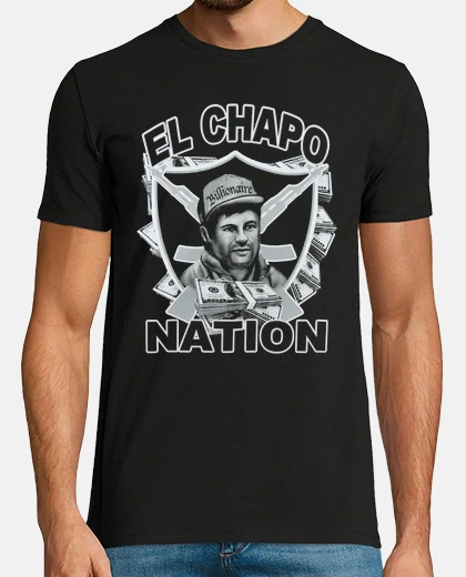 Tee-shirt El Chapo Nation