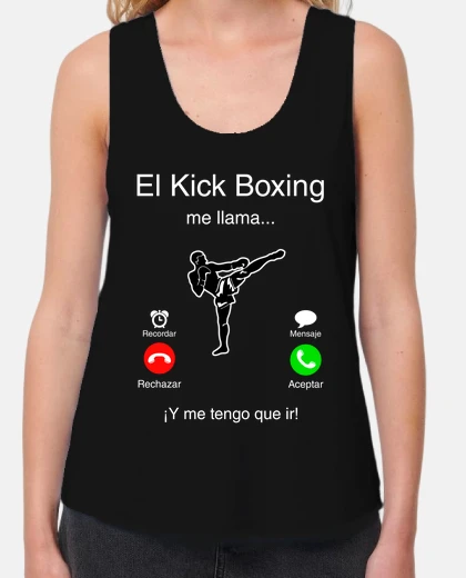 Camiseta El Kick Boxing Me Llama y me tengo que