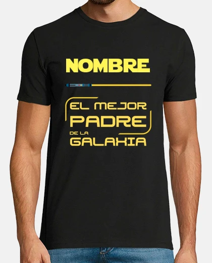 Camiseta El mejor padre de la galaxia - nombre p regalos dia del padre infantil