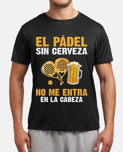 Camiseta El Pádel sin Cerveza no me entra Cabeza