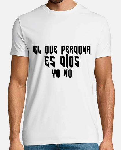 Playera el que perdona es dios