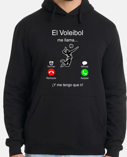 Sudadera El Voleibol Me Llama y me tengo que ir