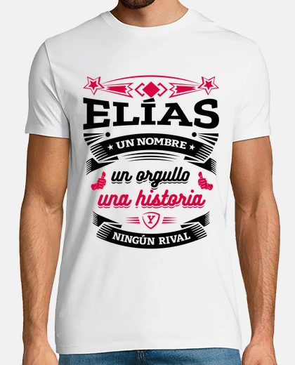 Camiseta ELÍAS UN NOMBRE UN ORGULLO UNA HISTORIA