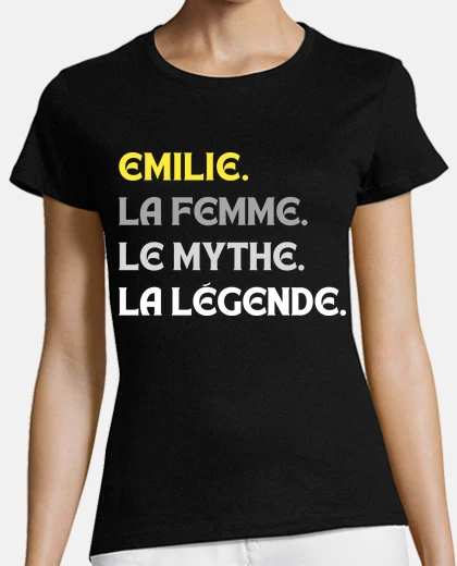Tee-shirt EMILIE LA FEMME LE MYTHE LA LEGENDE