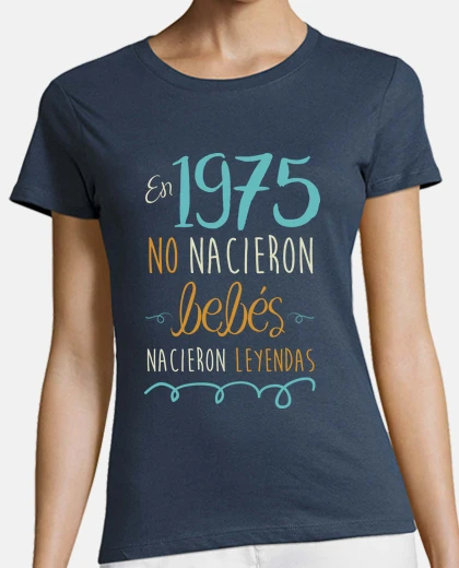 Camiseta En 1975, No Nacieron Bebés, Nacieron Leyendas