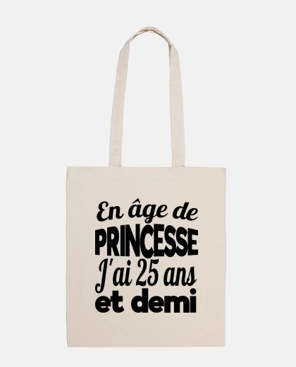 Sac en âge de princesse j ai 25 ans et demi