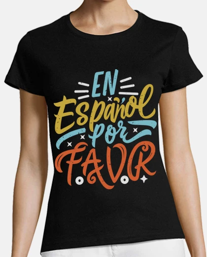 T-shirt en español por favor spanish teacher