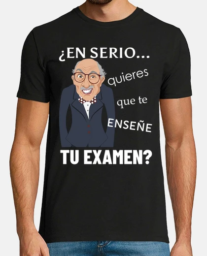 Camiseta EN SERIO QUIERES... profesor camiseta chico