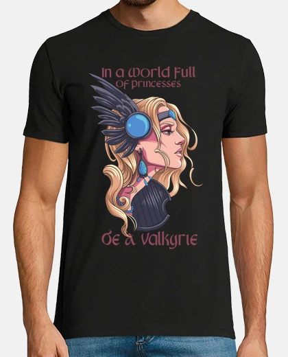 Camiseta en un mundo lleno de princesas sé una valquiria