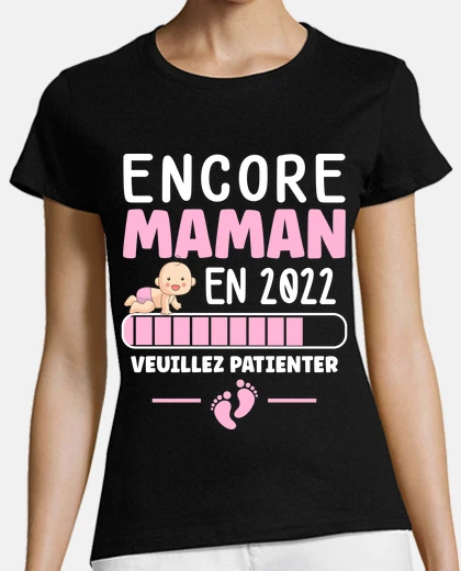 Tee-shirt Encore Maman 2022 Cadeau Naissance