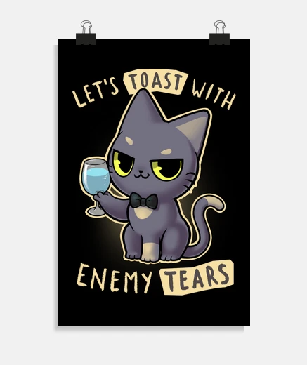 Poster enemy tears cat - lets toast cute and s