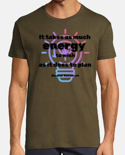 Camiseta energía para desear como para planifica