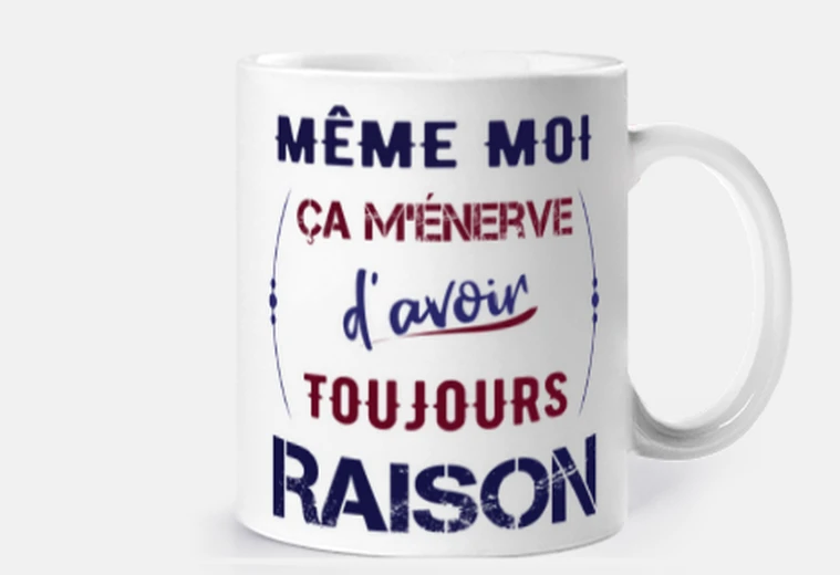 Mug Enervé d avoir toujours raison humour