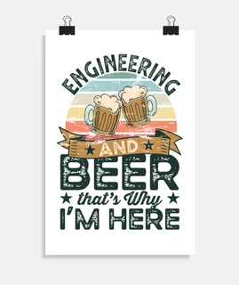 engineering and beer thats why im here