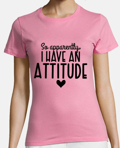 Camiseta entonces aparentemente tengo una actitu