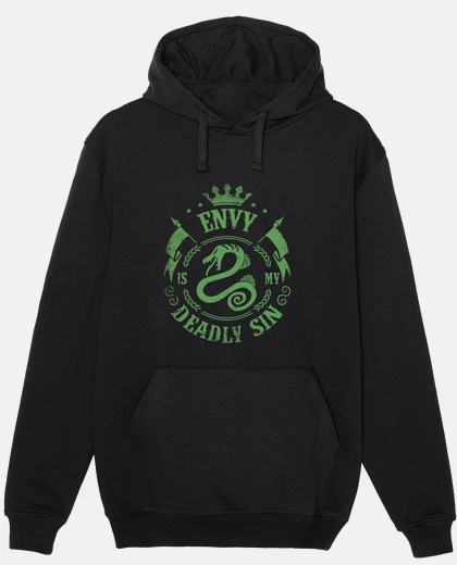 Hoodie envy is my deadly without