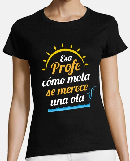 Camiseta Esa Profe Cómo Mola