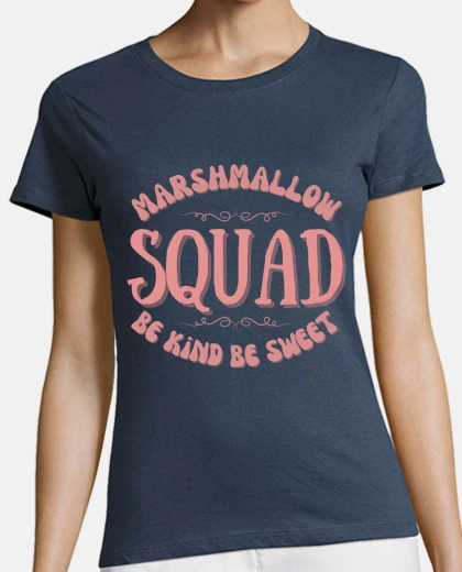 Tee-shirt escouade de guimauve sois gentil sois d