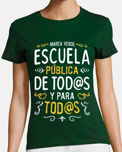 Camiseta Escuela Pública De Todos Y Para Todos Marea Verde Profesoras