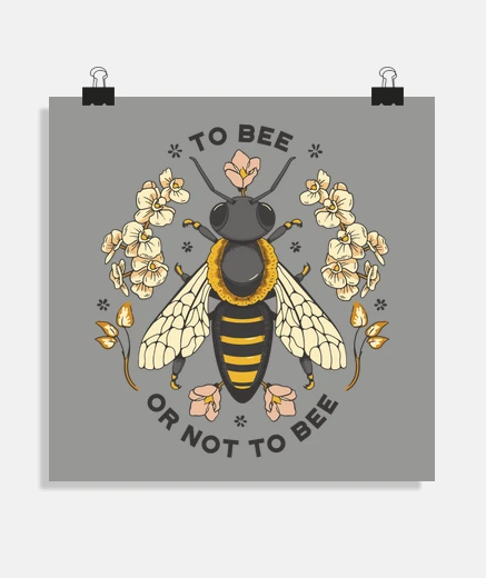 Poster essere o non essere, essere un&#39;ape o non essere un&#39;ape, poster decorazione apicoltore miele,