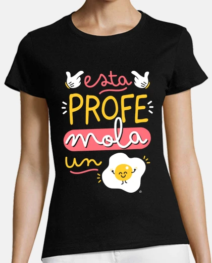 Camiseta Esta profe mola un huevo