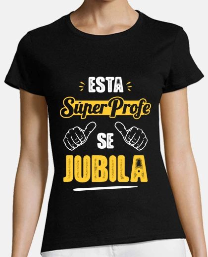 Camiseta Esta Súper Profe Se Jubila V2