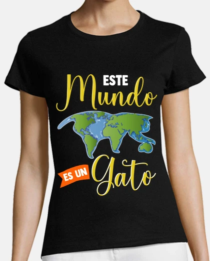 Playera Este Mundo es Un Gato Tierra Gatitos