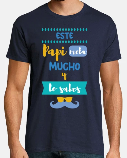 Camiseta Este papi mola mucho y lo sabes