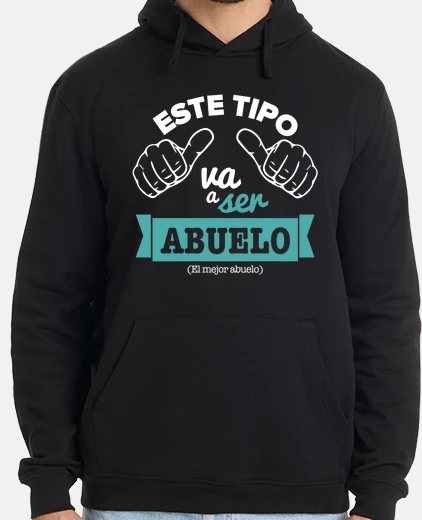 Sudadera Este Tipo Va a Ser Abuelo (Fondo Oscuro