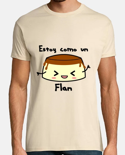 Camiseta Estoy como un Flan