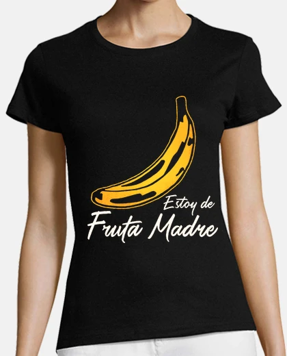 Playera Estoy de Fruta Madre
