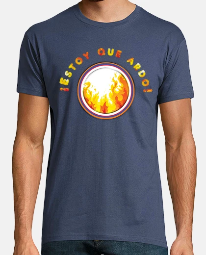 Camiseta ¡Estoy que ardo!