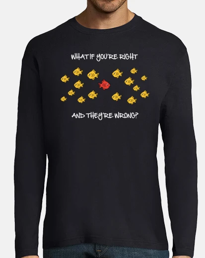 Tee-shirt Et si vous avez raison and ils ont tort