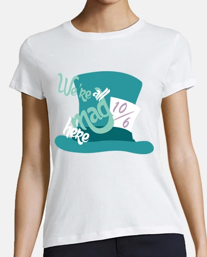 Tee-shirt étaient all fous ici - mad hatter