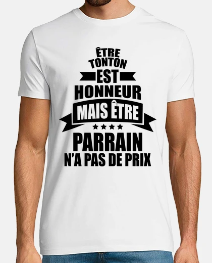 Tee-shirt etre tonton honneur etre parrain pas de