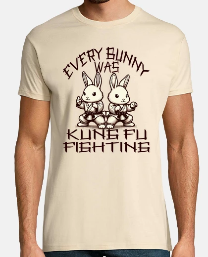 T-shirt every bunny was kung fu fighting funny 