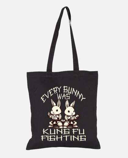 Bolsa Every Bunny Was Kung Fu Fighting, Funny